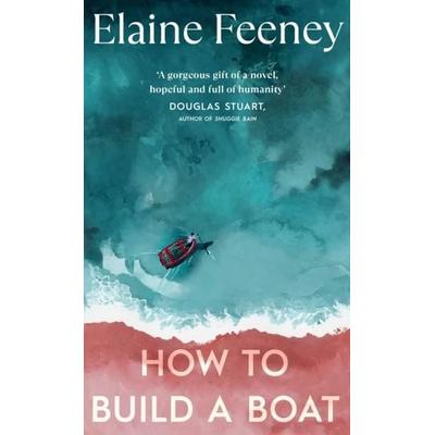 How to Build a Boat, Taschenbuch von Elaine Feeney, Vermilion, 978-1-5299-2009-3