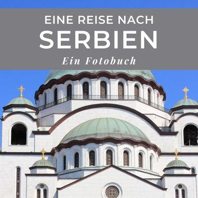 Eine Reise nach Serbien, Taschenbuch von Tania Sardí, 27amigos, 978-3-7505-1975-6