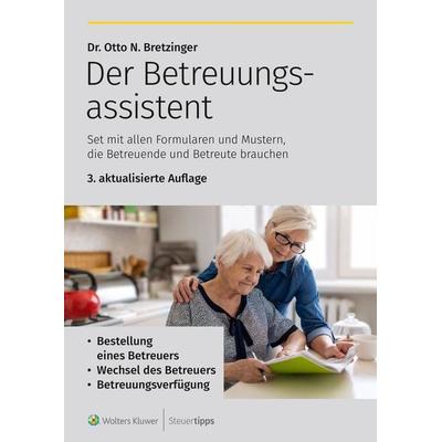 Der Betreuungsassistent, Taschenbuch von Otto N. Bretzinger, Wolters Kluwer Steuertipps GmbH, 978-3-96533-531-8