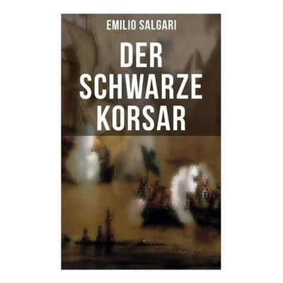 Der schwarze Korsar, Taschenbuch von Emilio Salgari, Musaicum Books, 978-80-272-5451-4