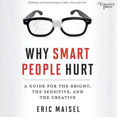 Why Smart People Hurt - Eric Maisel, Audio, 9781624617515