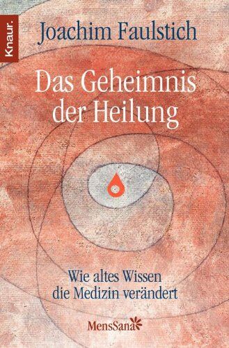 Joachim Faulstich - Das Geheimnis der Heilung: Wie altes Wissen die Medizin verändert - Preis vom 05.10.2026 03:47:11 h