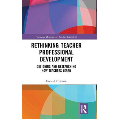 Rethinking Teacher Professional Development, Gebundene Ausgabe von Donald Freeman, Taylor & Francis, 978-1-03-214661-4
