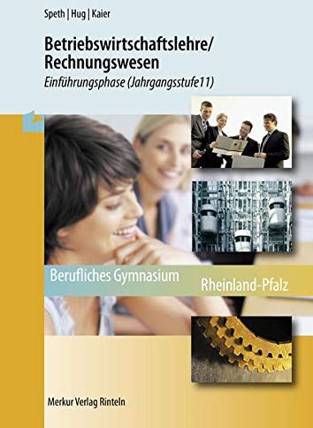 Hermann Speth - Betriebswirtschaftslehre/Rechnungswesen: Einführungsphase (Jahrgangsstufe 11) - Berufliches Gymnasium Rheinland-Pfalz - Preis vom 01.10.2026 17:08:56 h