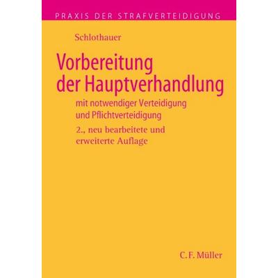 Vorbereitung der Hauptverhandlung, Taschenbuch von Reinold Schlothauer, C.F. Müller, 978-3-8114-1798-4