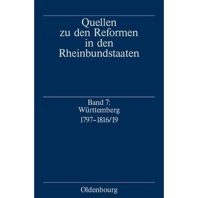 Quellen zu den Reformen in den Rheinbundstaaten / Württemberg 1797-1816/19, Set von Ina Ulrike Paul, De Gruyter Oldenbourg, 978-3-486-56827-1