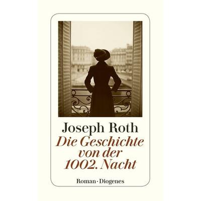 Die Geschichte von der 1002. Nacht, Taschenbuch von Joseph Roth, Diogenes, 978-3-257-23976-8