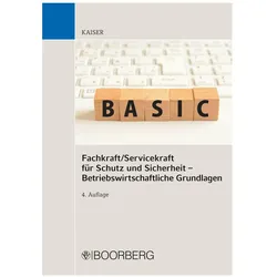 Fachkraft/Servicekraft für Schutz und Sicherheit - Betriebswirtschaftliche Grundlagen, Schulbücher von Dieter Kaiser