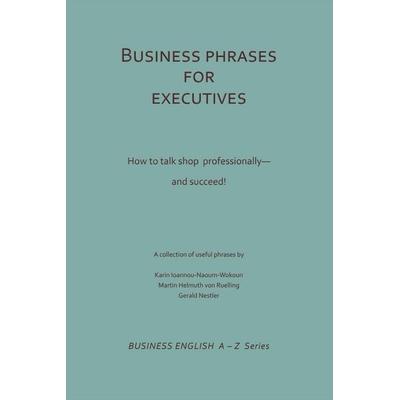 Business Phrases for Executives, Taschenbuch von Karin Ioannou-Naoum-Wokoun,Gerald Nestler,Martin Helmuth Ruelling, EHV Academicpress,