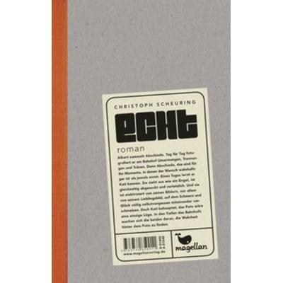 Echt, Gebundene Ausgabe von Christoph Scheuring, Magellan