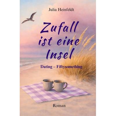 Fiftysomething-Reihe / Zufall ist eine Insel, Taschenbuch von Julia Heinfeldt, Epubli, 978-3-565-28403-0