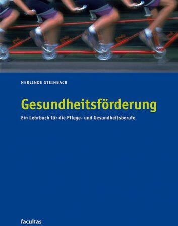 Herlinde Steinbach - Gesundheitsförderung. Ein Lehrbuch für die Pflege- und Gesundheitsberufe - Preis vom 09.10.2026 07:28:09 h