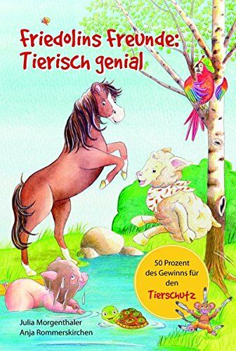 Julia Morgenthaler - Friedolins Freunde:: Tierisch genial - Preis vom 01.10.2026 17:08:56 h