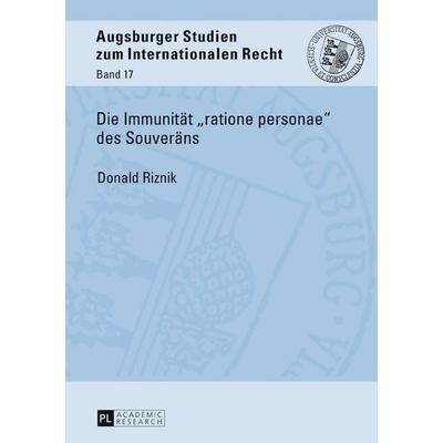 Die Immunität «ratione personae» des Souveräns, Gebundene Ausgabe von Donald Riznik, Peter Lang GmbH, Internationaler Verlag der Wissenschaften,