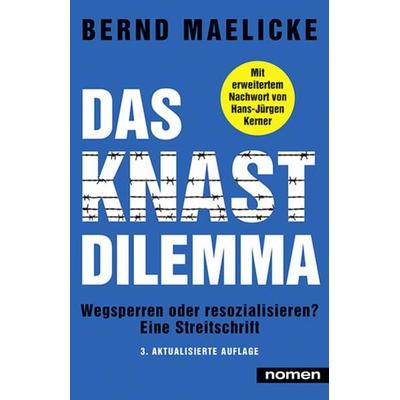 Das Knast-Dilemma, Taschenbuch von Bernd Maelicke, Nomen Verlag, 978-3-939816-92-8