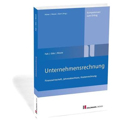 Unternehmensrechnung, Taschenbuch von Franz Falk,Michael Götz,Werner Rössle, Holzmann Medien, 978-3-7783-1684-9