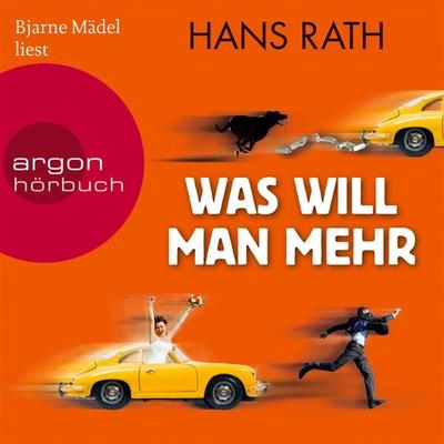 Was will man mehr - Hans Rath, Audio, 4250783611269