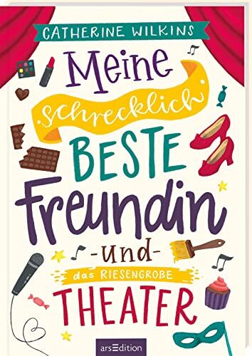 Catherine Wilkins - Meine schrecklich beste Freundin und das riesengroße Theater (Meine schrecklich beste Freundin 3): Roman über Freundschaft, Individualität und den Mut, so zu sein, wie man ist ab 10 Jahre - Preis vom 18.10.2026 19:22:15 h