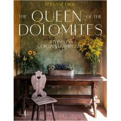 The Queen of the Dolomites: Living in Cortina d'Ampezzo, Ratgeber von Mattia Aquila, Servane Giol