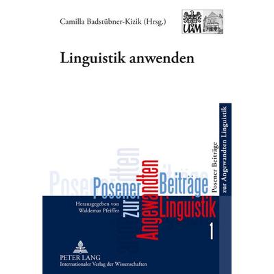 Linguistik anwenden, Gebundene Ausgabe von , Peter Lang GmbH, Internationaler Verlag der Wissenschaften, 978-3-631-63099-0