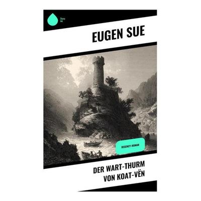 Der Wart-Thurm von Koat-Vën, Taschenbuch von Eugen Sue, Copycat, 978-80-285-1085-5