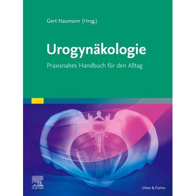 Urogynäkologie, Gebundene Ausgabe von , Urban & Fischer in Elsevier, 978-3-437-21941-2