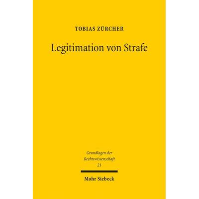 Legitimation von Strafe, Taschenbuch von Tobias Zürcher, Mohr Siebeck, 978-3-16-153182-8