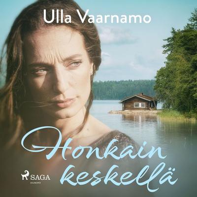 Honkain keskellä - Ulla Vaarnamo, Audio, 9788728397404