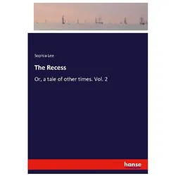 The Recess, Belletristik von Sophia Lee