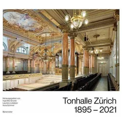 Tonhalle Zürich 1895-2021, Fachbücher von Laurenz Lütteken, Inga Mai Groote, Ilona Schmiel