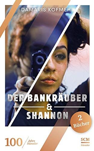 Damaris Kofmehl - Der Bankräuber & Shannon (100 Jahre Hänssler) - Preis vom 02.10.2026 23:42:20 h