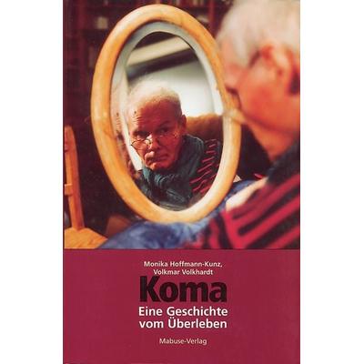 Koma, Taschenbuch von Monika Hoffmann-Kunz,Volkmar Volkhardt, Mabuse, 978-3-933050-88-5