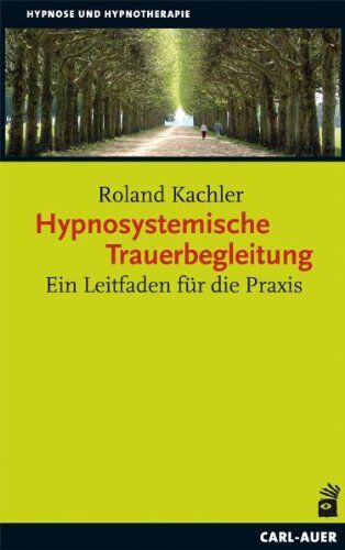 Roland Kachler - Hypnosystemische Trauerbegleitung: Ein Leitfaden für die Praxis - Preis vom 30.09.2026 09:01:18 h