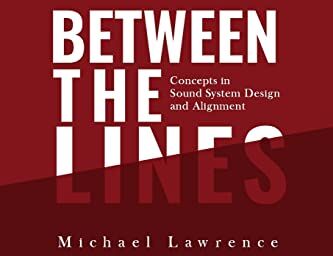 Michael Lawrence - Between the Lines: Concepts in Sound System Design and Alignment - Preis vom 06.10.2026 07:26:00 h