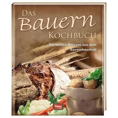 Das Bauern Kochbuch, Gebundene Ausgabe von , Regionalia Verlag, 978-3-939722-58-8