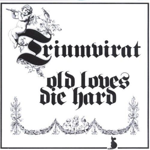Triumvirat - Old Loves die Hard - Preis vom 03.10.2026 20:43:07 h