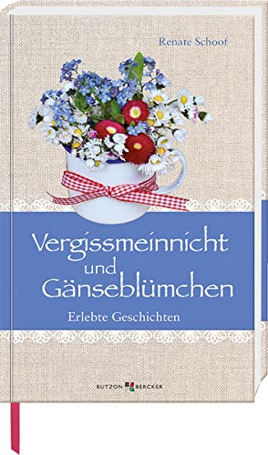 Renate Schoof - Vergissmeinnicht und Gänseblümchen: Erlebte Geschichten (Im Herzen jung) - Preis vom 11.10.2026 15:43:13 h