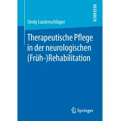 Therapeutische Pflege in der neurologischen (Früh-)Rehabilitation, Fachbücher von Sindy Lautenschläger