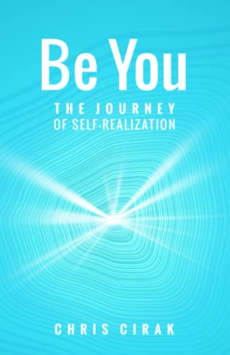 Chris Cirak - Be You: The Journey of Self-Realization - Preis vom 30.09.2026 22:30:23 h