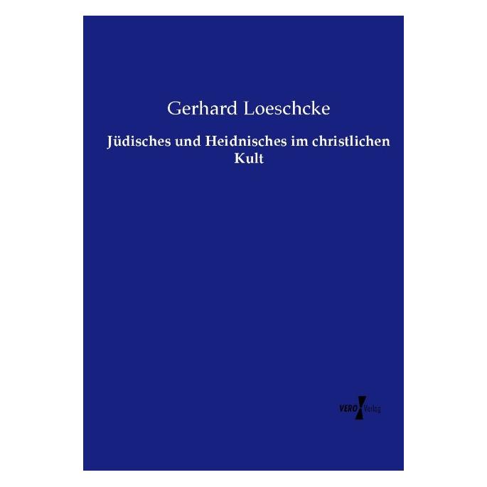 Bod Loeschcke:Jüdisches und Heidnisches im (Deutsch, Softcover, Gerhard Loeschcke) (67866142)