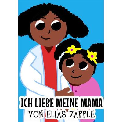 Ich liebe meine Mama, Taschenbuch von Elias Zapple, Heads or Tales Press, 978-1-912704-37-8