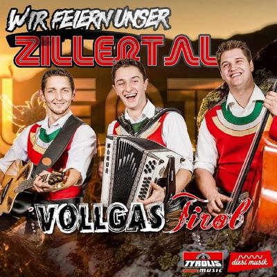 Wir feiern unser Zillertal - Vollgas Tirol, CD, 9003549533429