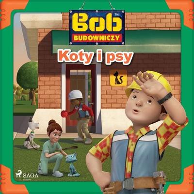 Bob Budowniczy - Koty i psy - Mattel, Audio, 9788726929737