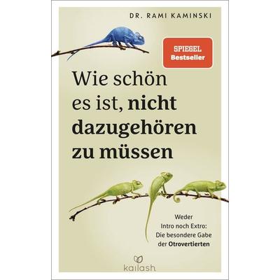 Wie schön es ist, nicht dazugehören zu müssen, Taschenbuch von Rami Kaminski, Kailash, 978-3-424-63283-5