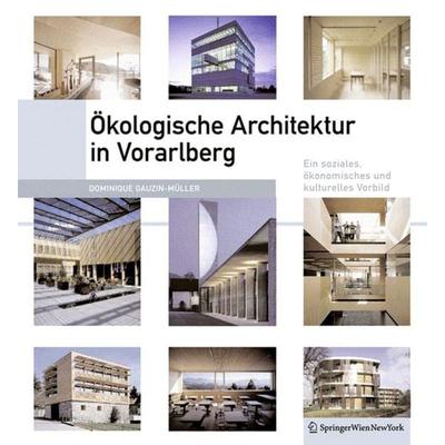 Ökologische Architektur in Vorarlberg, Gebundene Ausgabe von Dominique Gauzin-Müller, Birkhäuser Basel, 978-3-99043-353-9