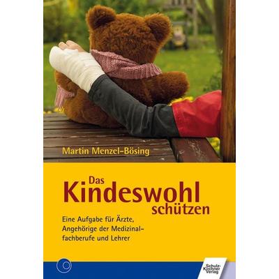 Das Kindeswohl schützen, Taschenbuch von Martin Menzel-Bösing, Schulz-Kirchner, 978-3-8248-1147-2