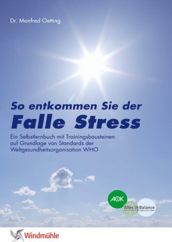 Manfred Oetting - Falle Stress: So entkommen Sie der Falle Stress. Ein Selbstlernbuch mit Trainingsbausteinen auf Grundlage von Standards der Weltgesundheitsorganisation WHO - Preis vom 09.10.2026 07:28:09 h