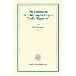 Die Bedeutung der Philosophie Hegels, Fachbücher von Emil Hammacher