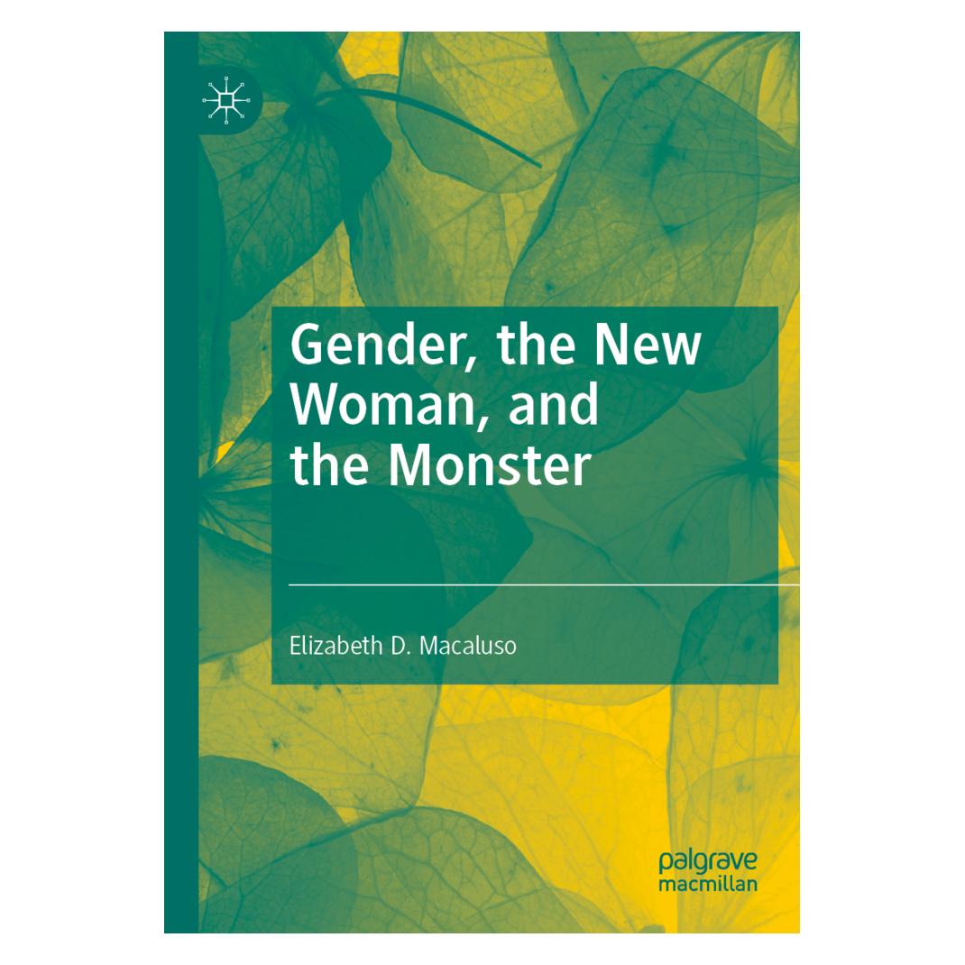 Springer Gender, the New Woman, and the Monster (Englisch, Softcover, Elizabeth D. Macaluso) (56161155)