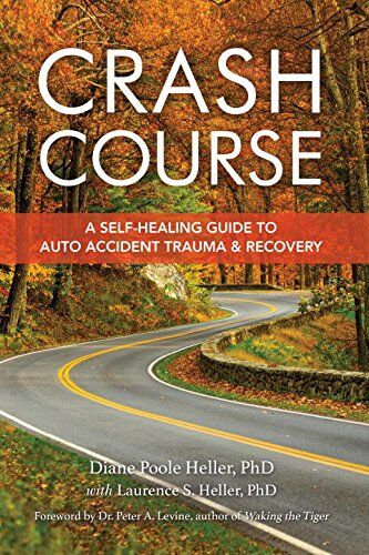 Heller, Diane Poole - Crash Course: A Self-Healing Guide to Auto Accident Trauma and Recovery: Auto Accident Recovery Breakthrough - Preis vom 09.10.2026 07:28:09 h